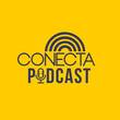 Conecta Podcast Conecta Podcast