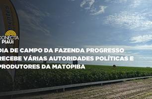 Dia de Campo da Fazenda Progresso recebe várias autoridades políticas e produtores da Matopiba (Foto: Conecta Piauí) Dia de Campo da Fazenda Progresso recebe várias autoridades políticas e produtores da Matopiba (Foto: Conecta Piauí)