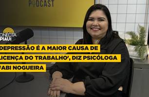 'Depressão é a maior causa de licença do trabalho', diz psicóloga Fabi Nogueira (Foto: Conecta Piauí) 'Depressão é a maior causa de licença do trabalho', diz psicóloga Fabi Nogueira (Foto: Conecta Piauí)