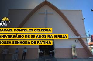 Rafael Fonteles celebra aniversário de 39 anos na igreja Nossa Senhora de Fátima (Foto: Conecta Piauí) Rafael Fonteles celebra aniversário de 39 anos na igreja Nossa Senhora de Fátima (Foto: Conecta Piauí)