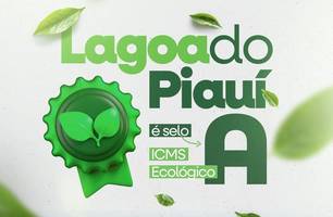 Lagoa do Piauí conquista Selo A no ICMS Ecológico e se destaca em gestão ambiental (Foto: Reprodução) Lagoa do Piauí conquista Selo A no ICMS Ecológico e se destaca em gestão ambiental (Foto: Reprodução)