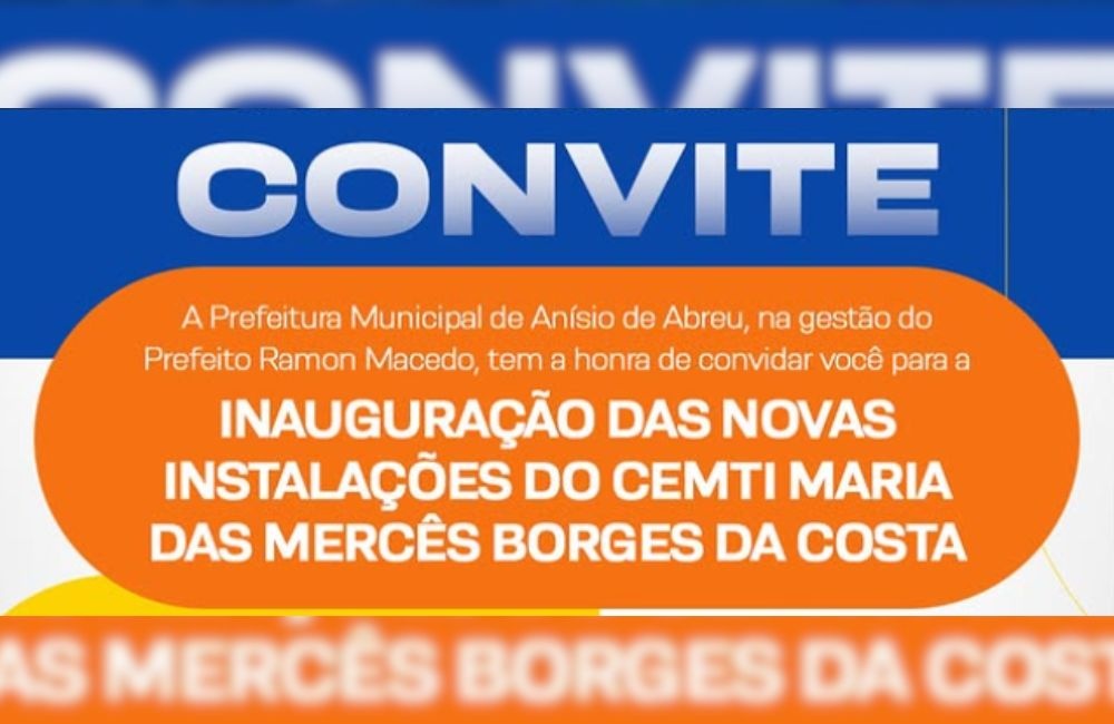 Anísio de Abreu inaugura novas instalações da CEMTI Maria das Mercês Borges da Costa