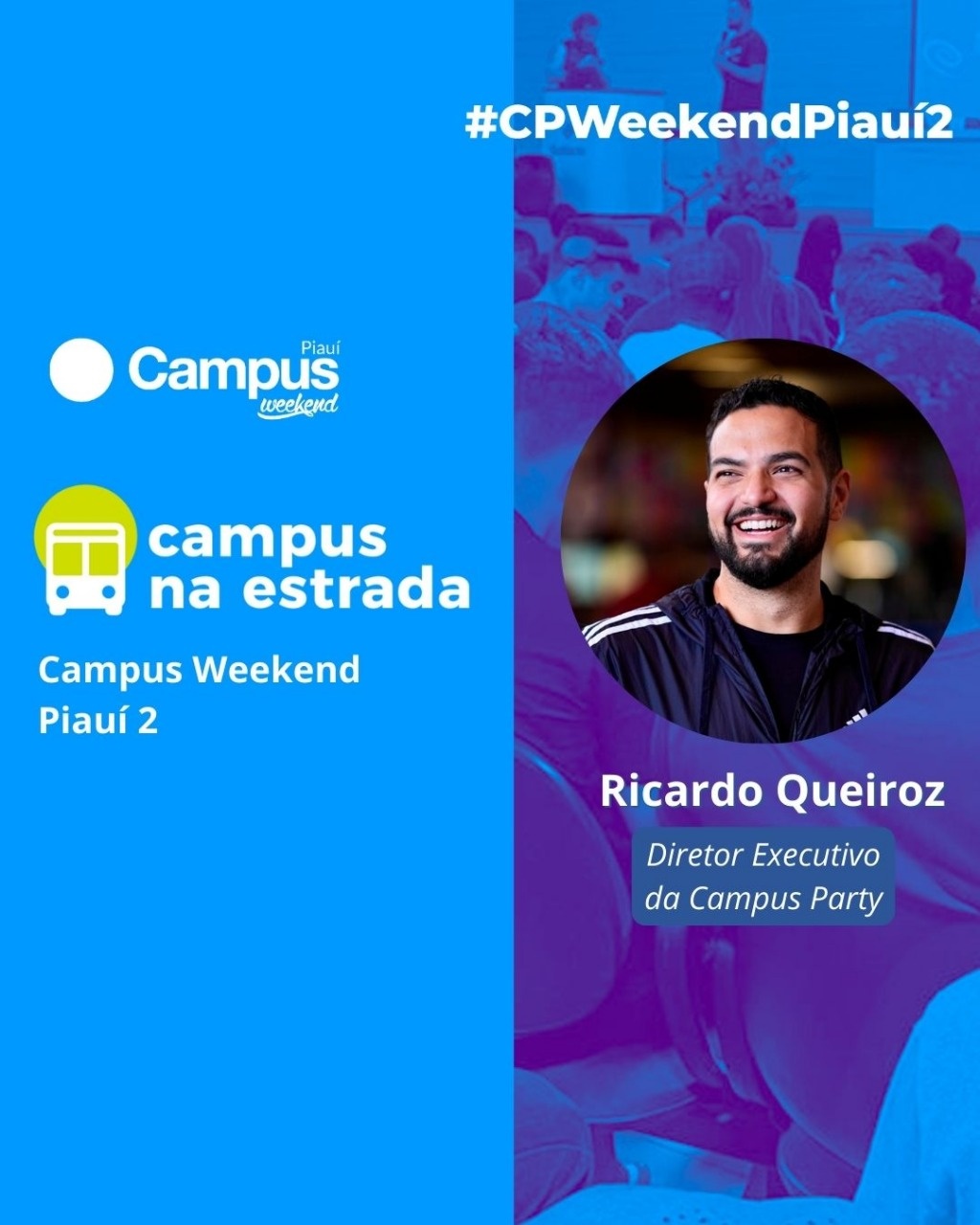 Campus Party na Estrada chega a Teresina com Ricardo Queiroz